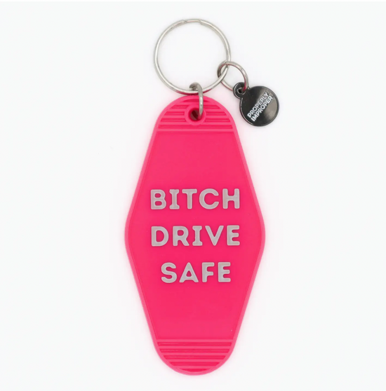 Bitch Drive Safe Motel Style Keychain