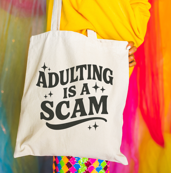 Adulting Is A Scam Tote Bag