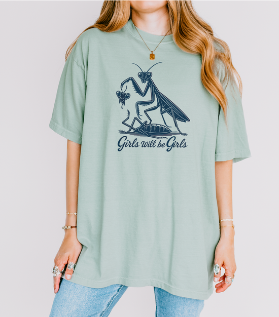 Girls Will Be Girls Praying Mantis Unisex Tee