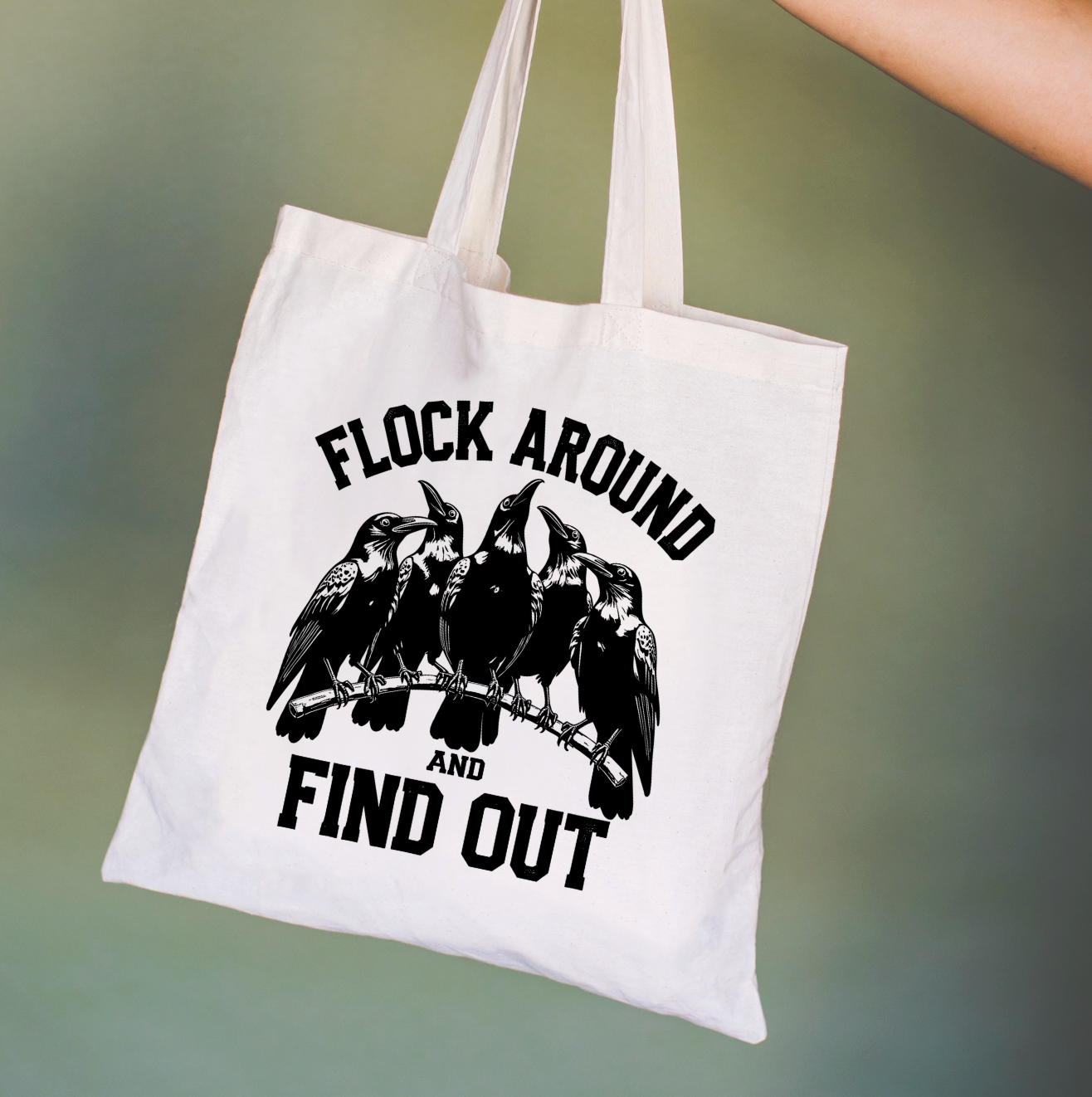 Flock Around and Find Out Tote Bag