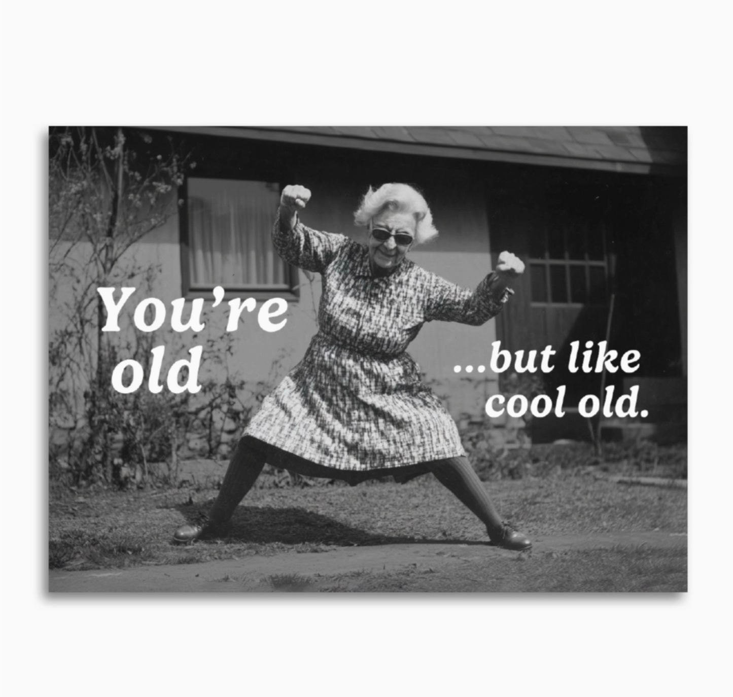 You're Old ..But Like Cool Old Card