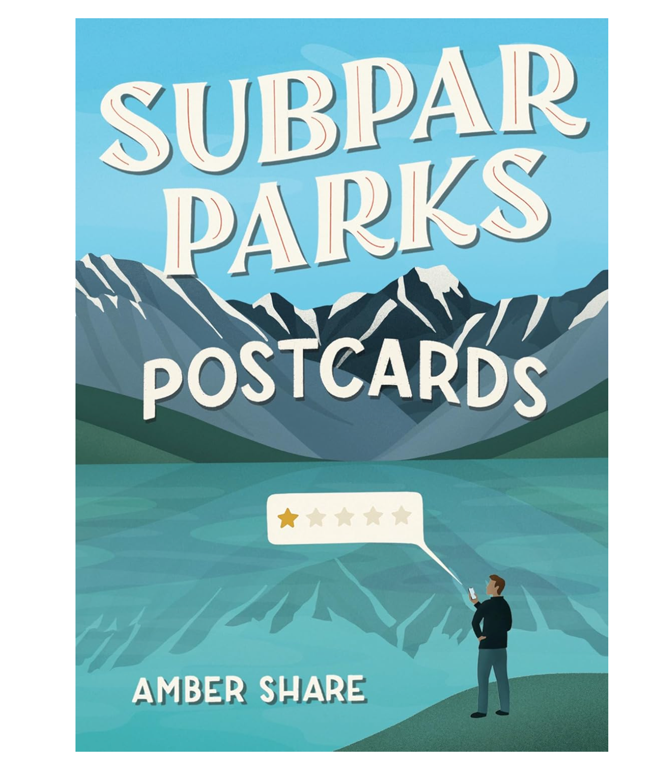 Subpar Parks Postcards: Celebrating America's Most Extraordinary National Parks and Their Least Impressed Visitors