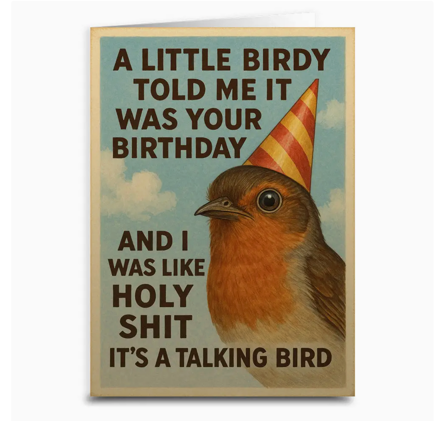 A Little Birdy Told Me It Was Your Birthday And I Was Like Holy Shit It's a Talking Bird Card