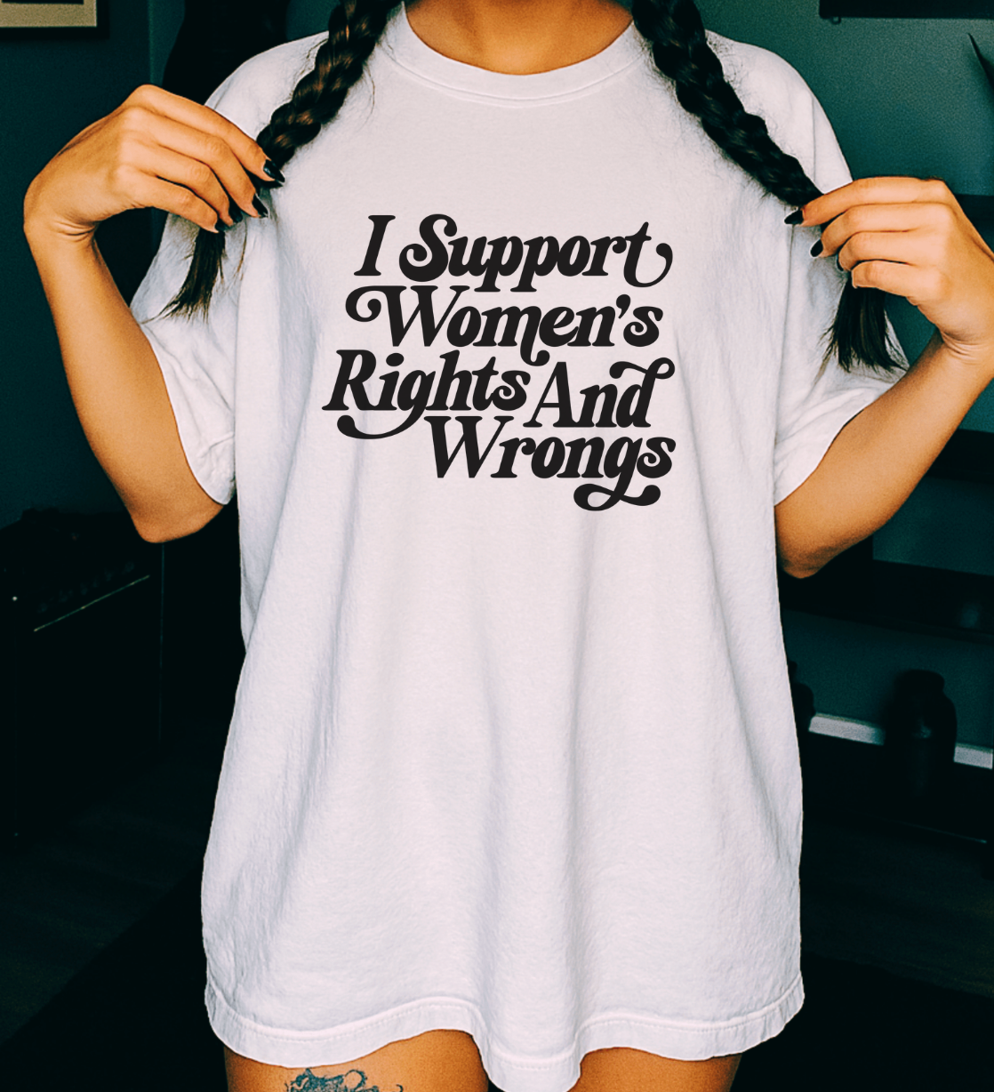 I Support Women's Rights and Wrongs Unisex Tee