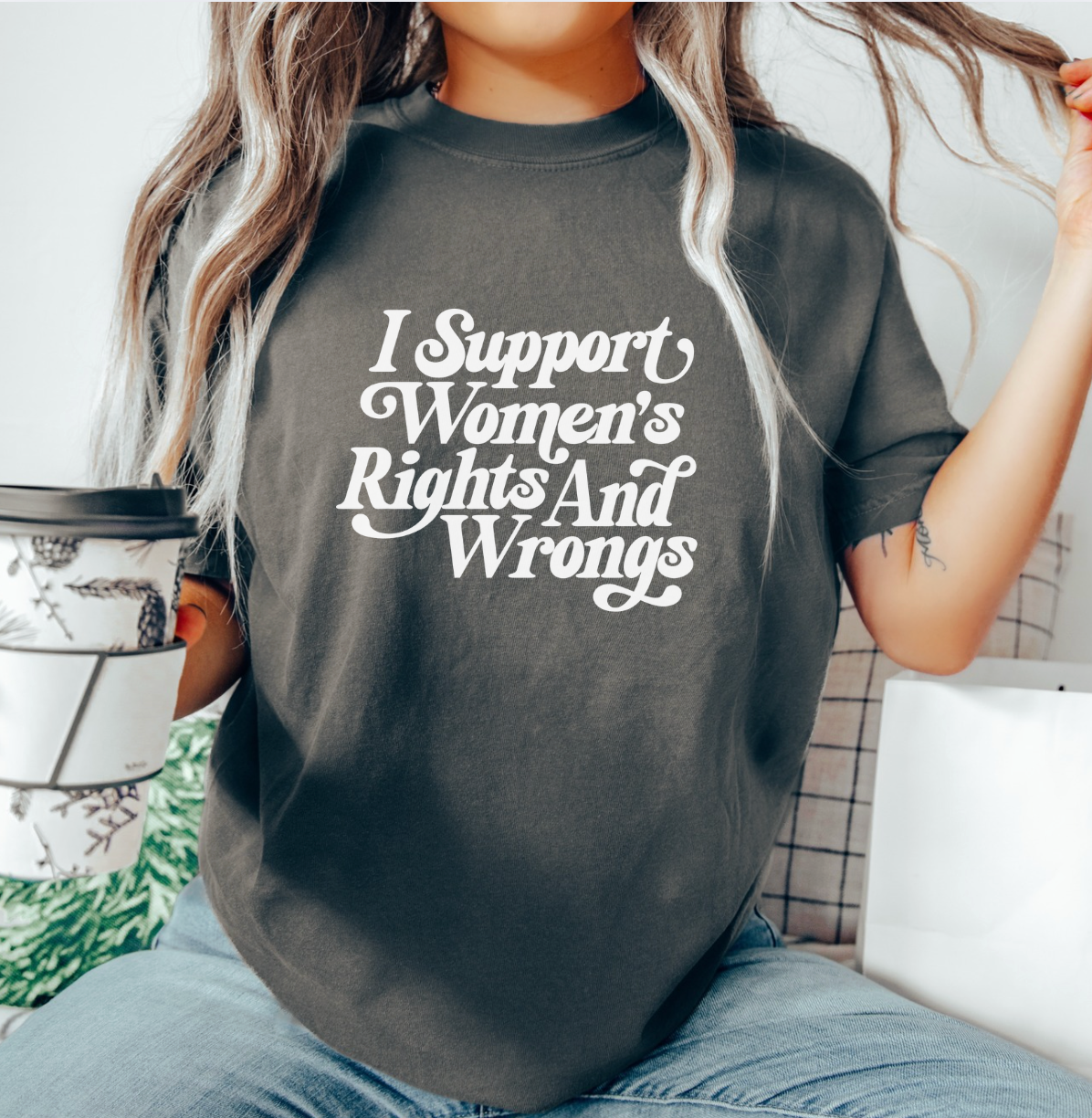 I Support Women's Rights and Wrongs Unisex Tee