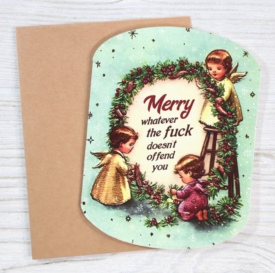 Merry Whatever The Fuck Doesn't Offend You Card