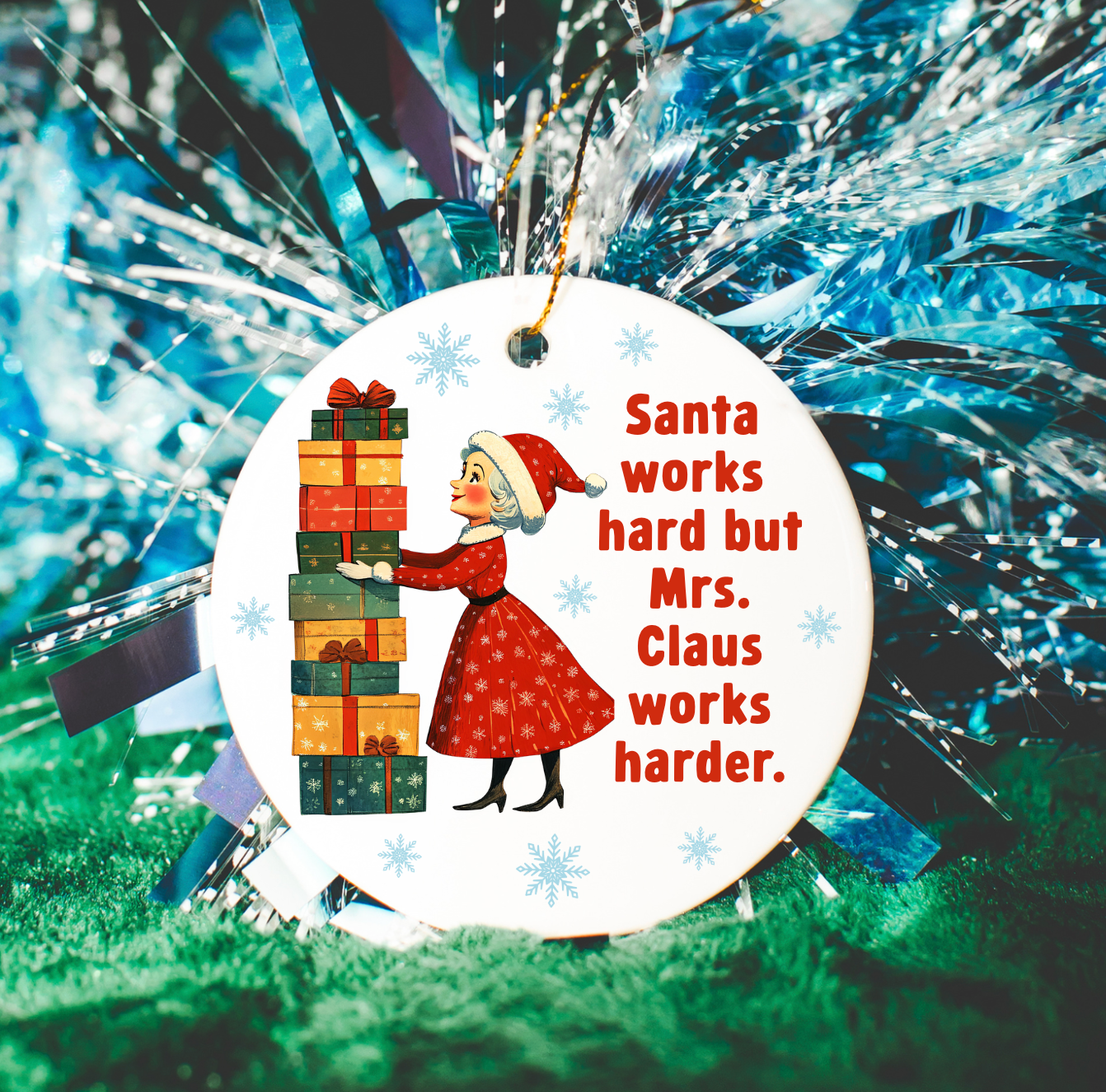 Santa Works Hard But Mrs. Claus Works Harder Ornament