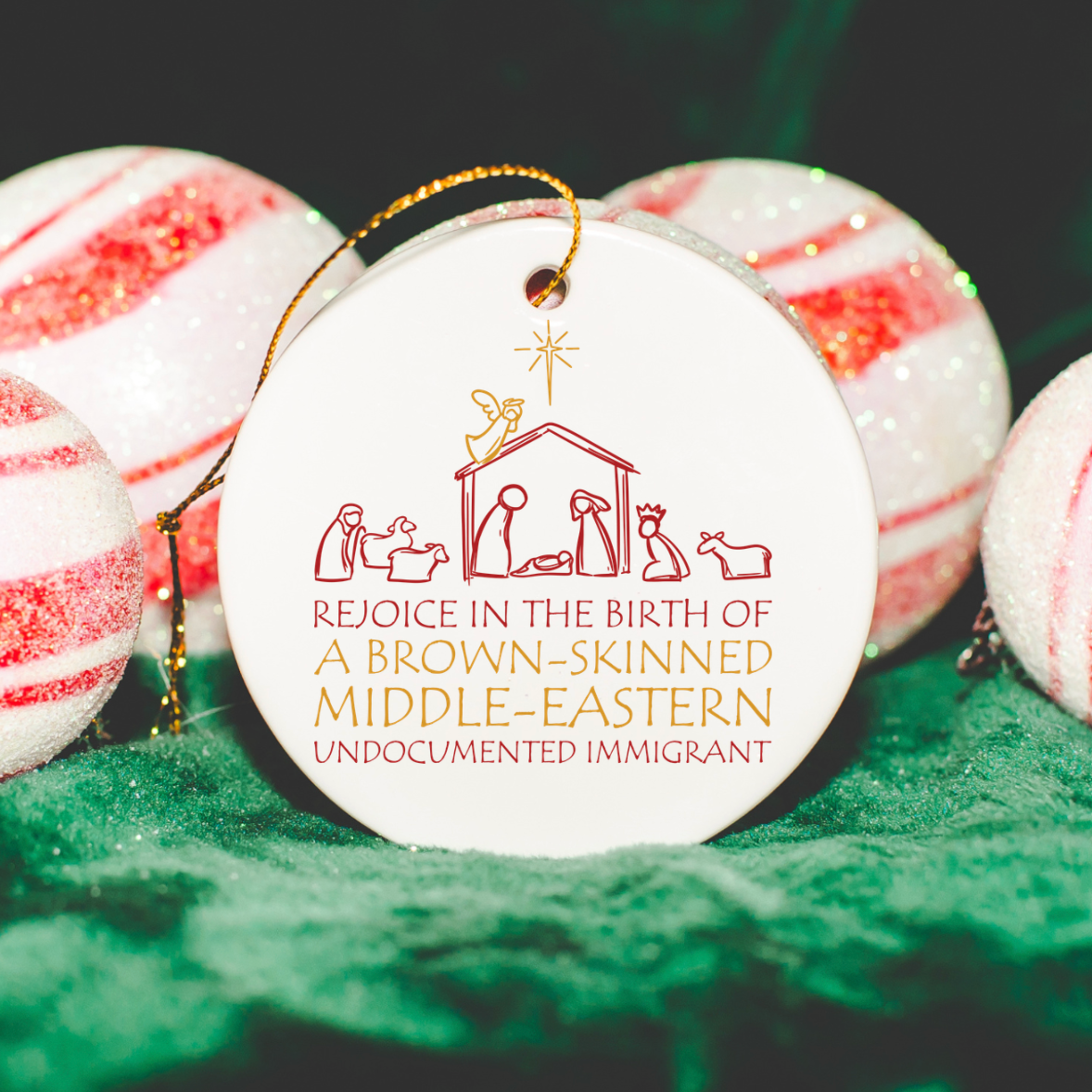 Rejoice In The Birth Of A Brown-Skinned Middle-Eastern Undocumented Immigrant Ornament