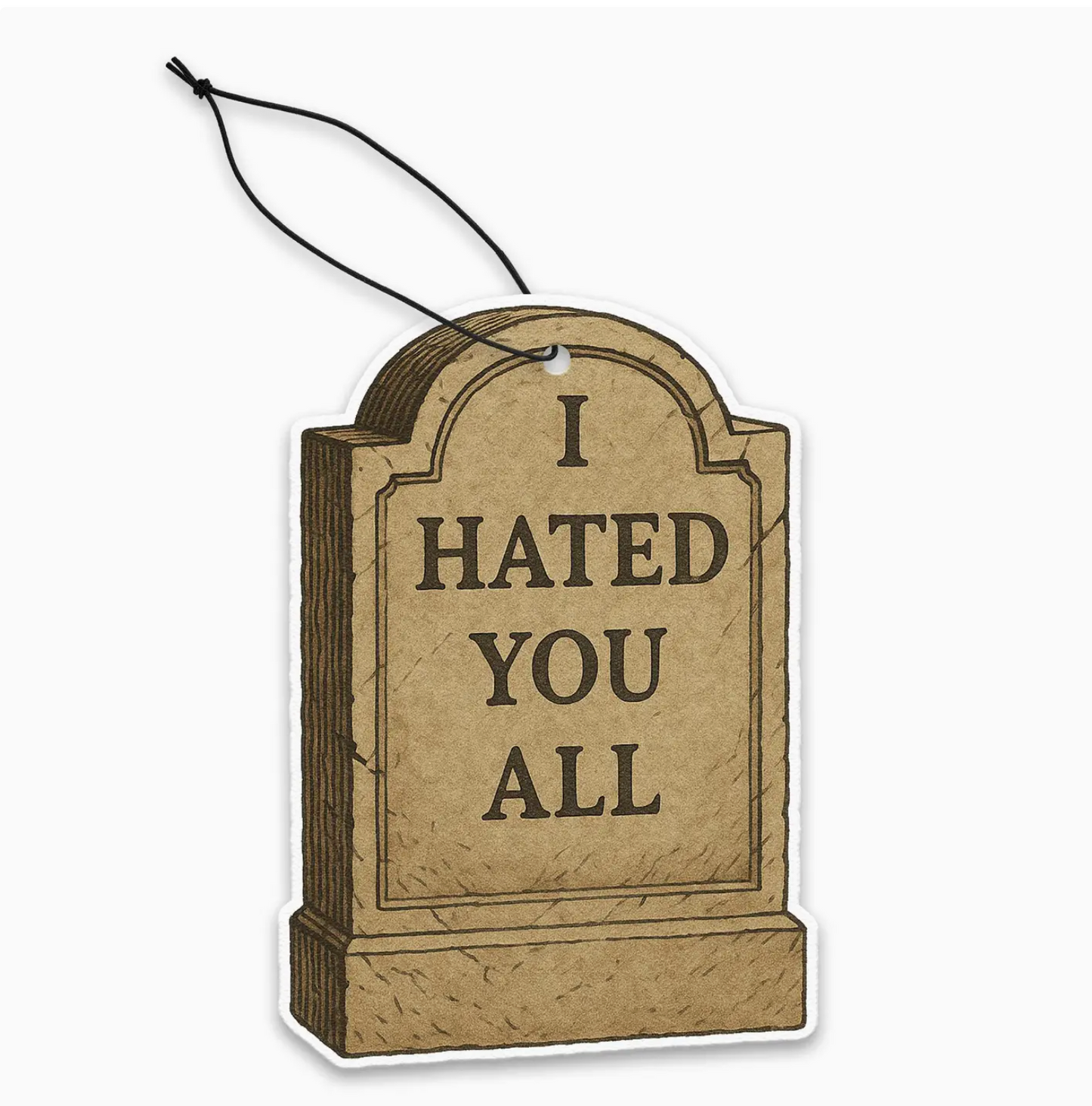 I Hated You All Air Freshener