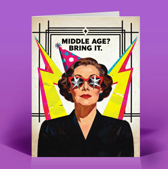 Middle Age? Bring It Card