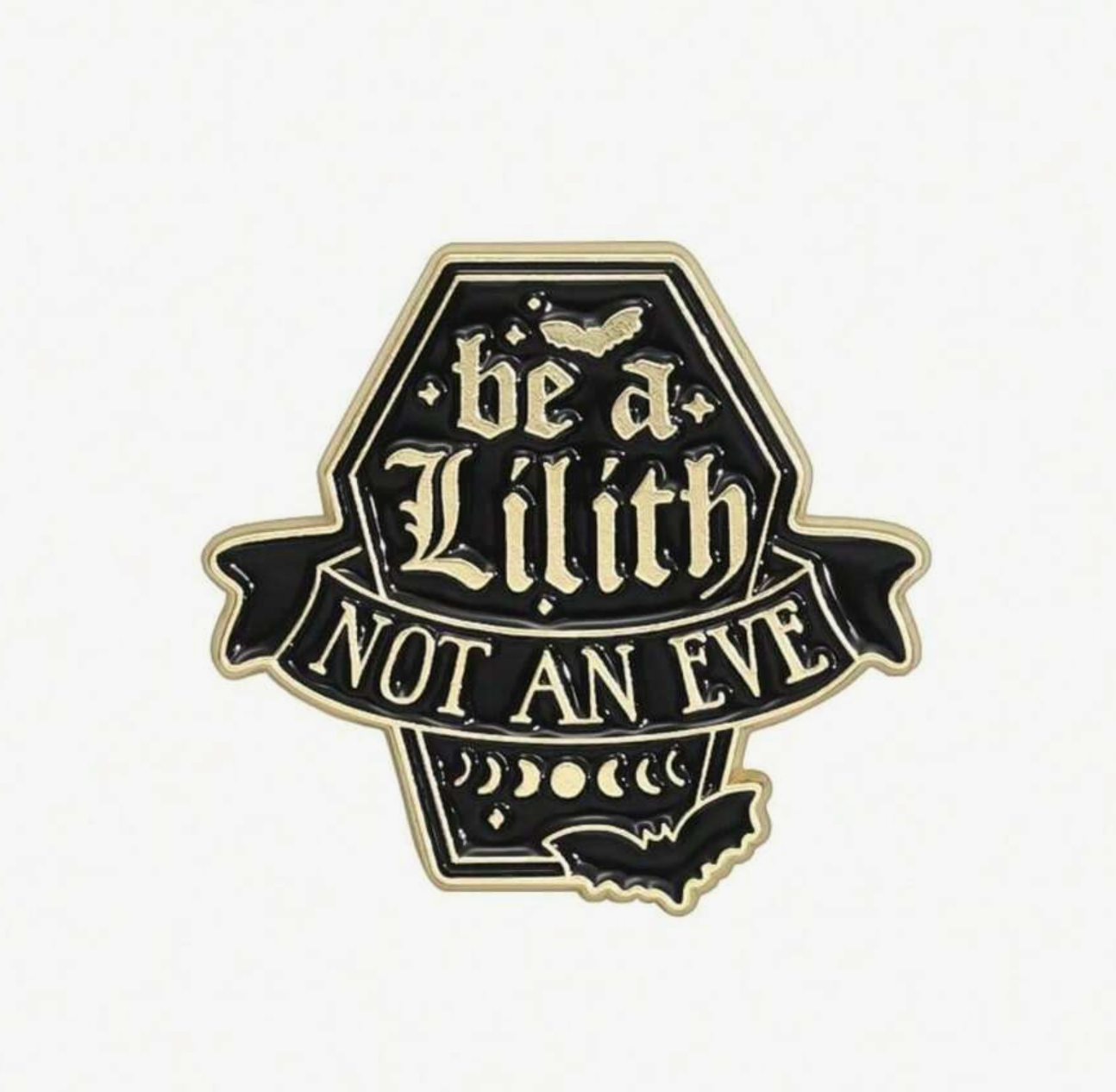 Be A Lilith Not An Eve Pin