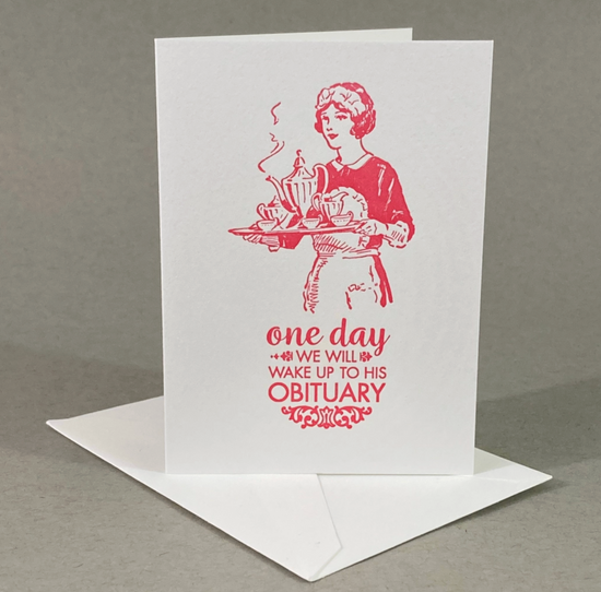 One Day We Will Wake Up To His Obituary Card