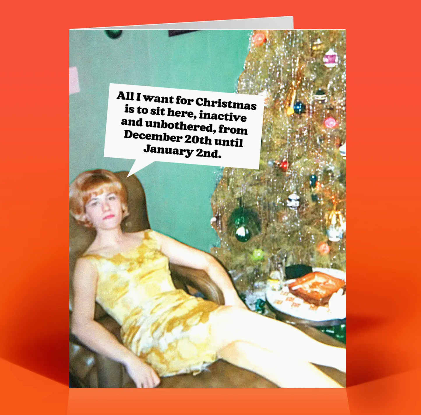 All I Want For Christmas Is To Sit Here, Inactive And Unbothered, From December 20th Until January 2nd Card