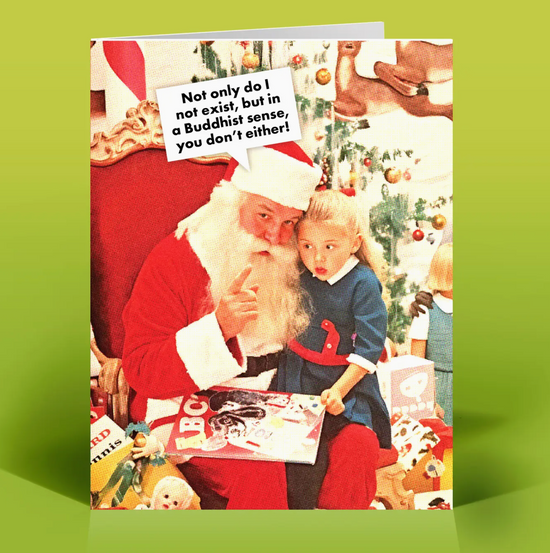 Not Only Do I Not Exist, But In A Buddhist Sense, You Don't Either! Card