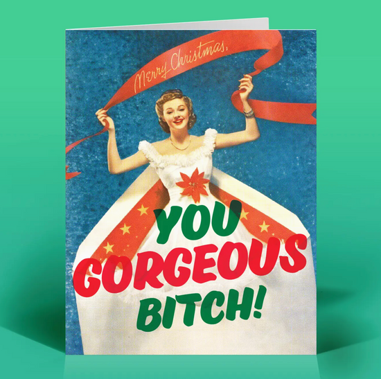 Merry Christmas, You Gorgeous Bitch Card