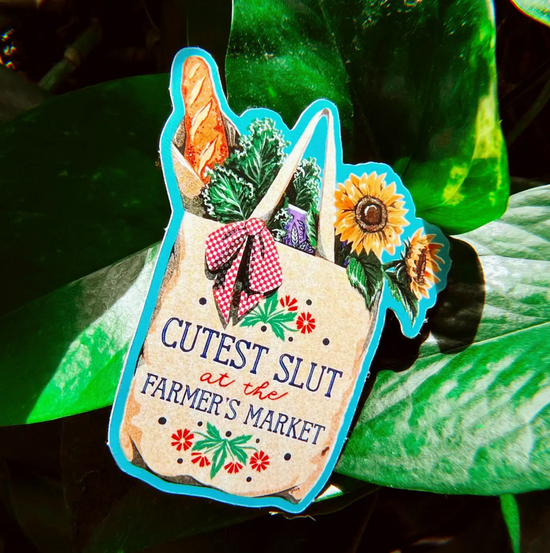 Cutest Slut At The Farmer's Market Sticker
