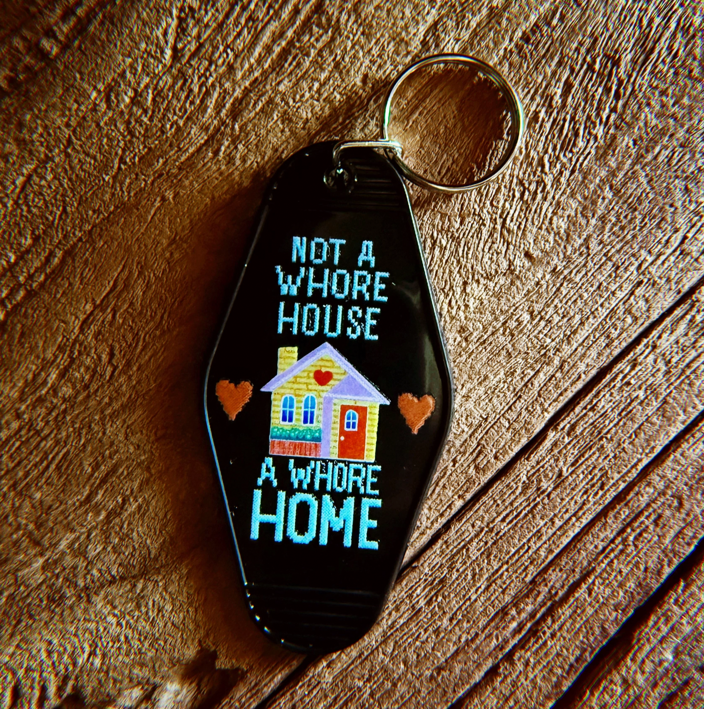 Not A Whore House A Whore Home Keychain