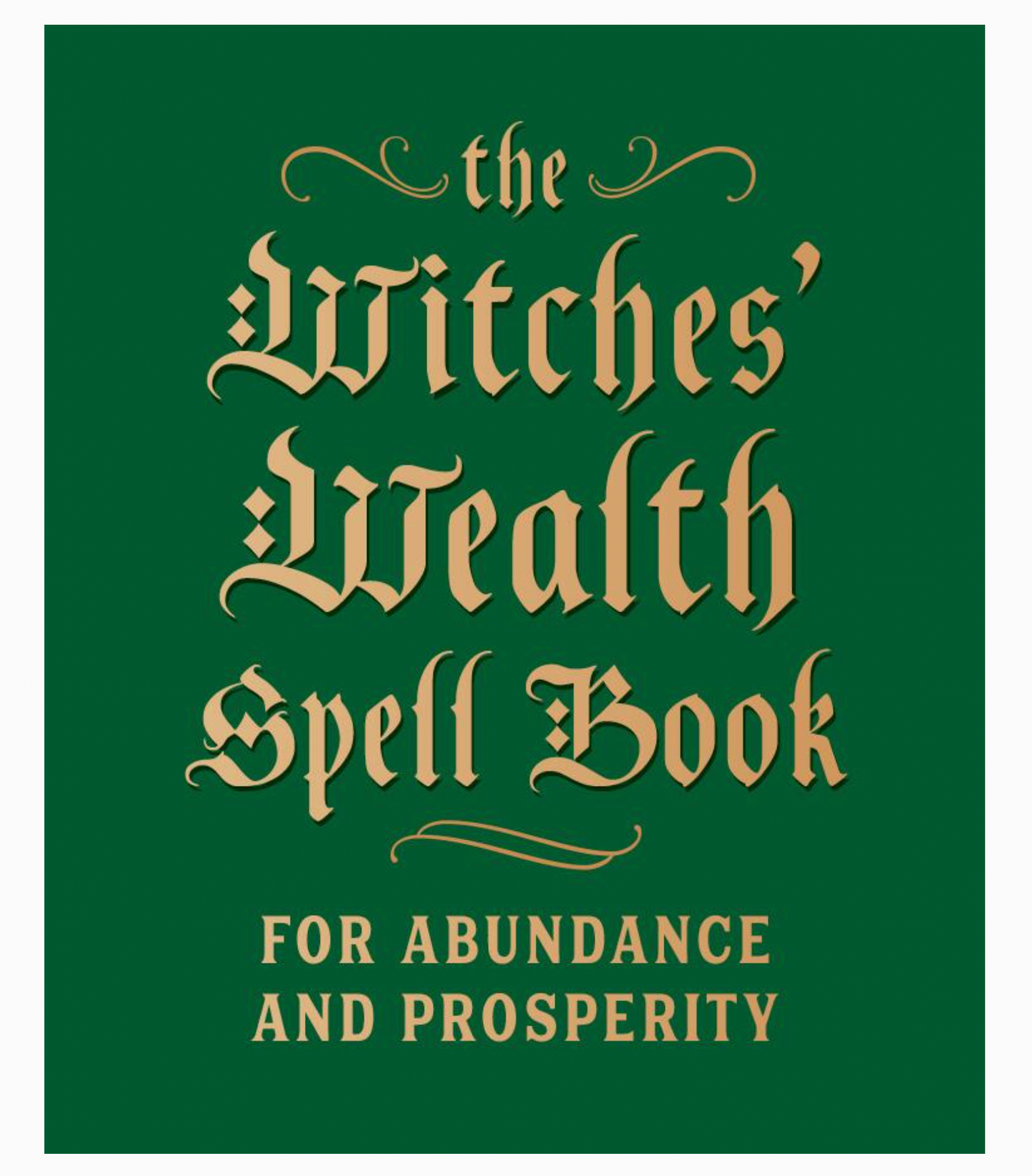 Witches' Wealth Spell Book: For Abundance and Prosperity Pocket Size Book