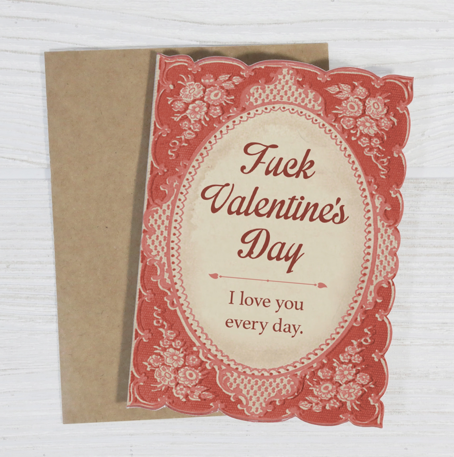 Fuck Valentine's Day I Love You Every Day Card