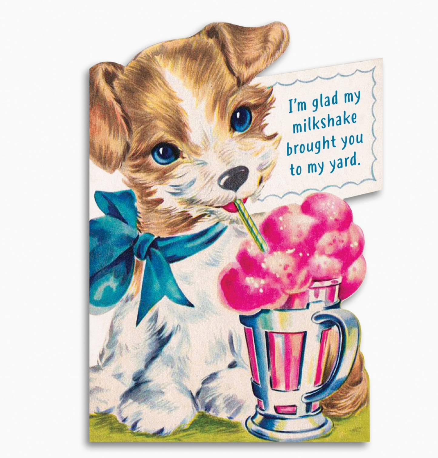 I'm Glad My Milkshake Brought You To My Yard Card