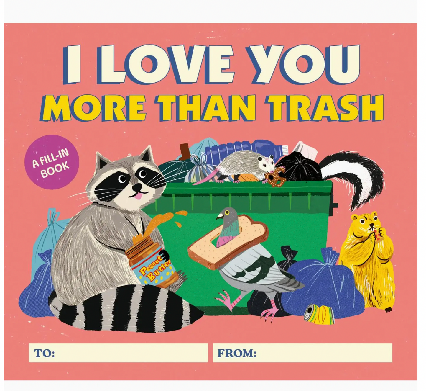 I Love You More Than Trash Fill-In Book