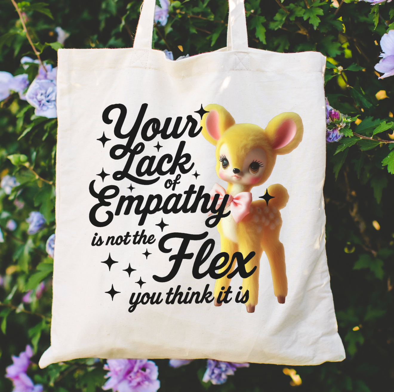 Your Lack Of Empathy Is Not The Flex You Think It Is Tote Bag