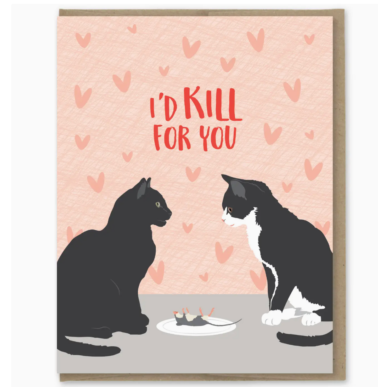 I'd Kill For You Card