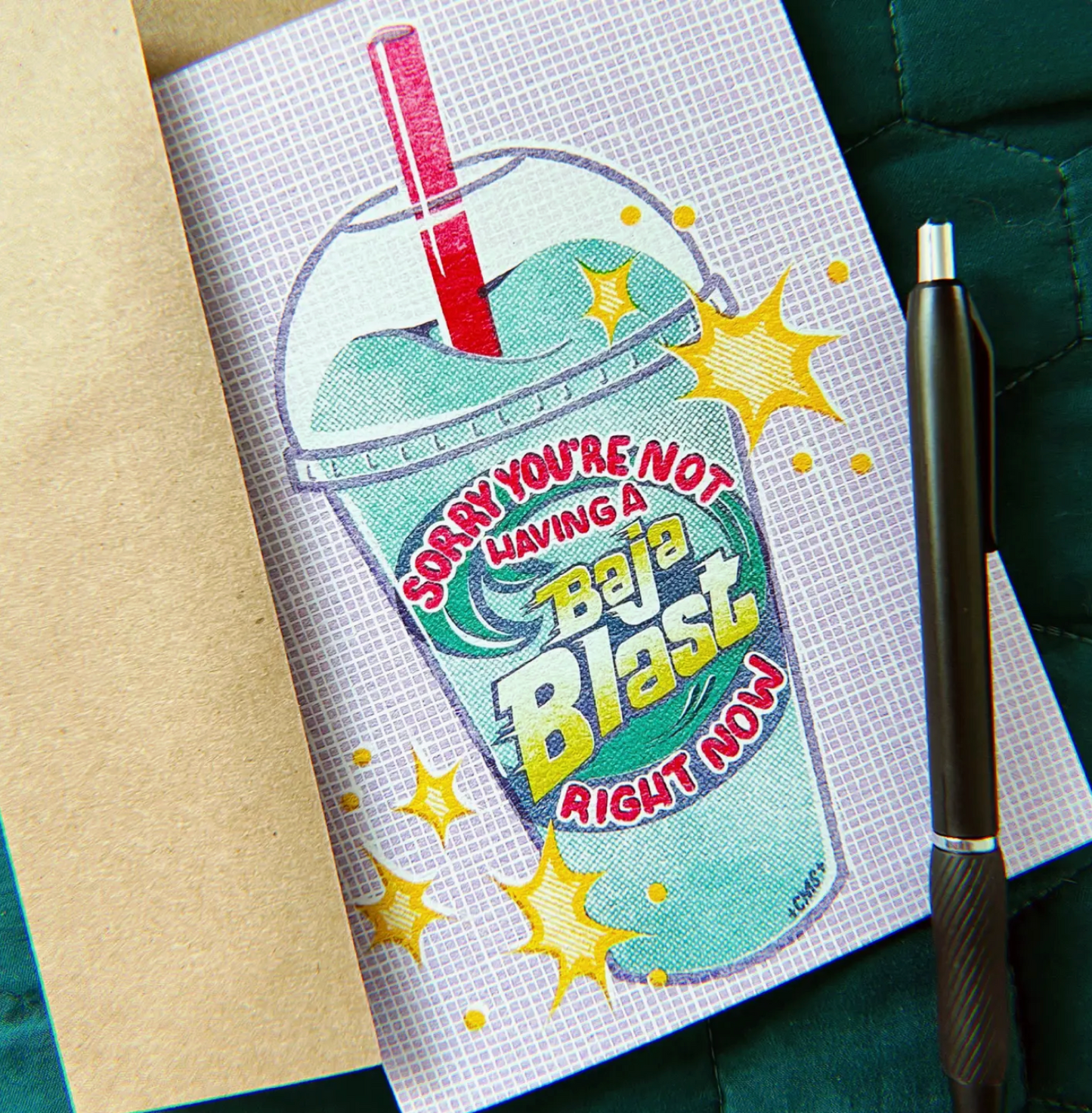 Sorry You're Not Having A Baja Blast Right Now! Card