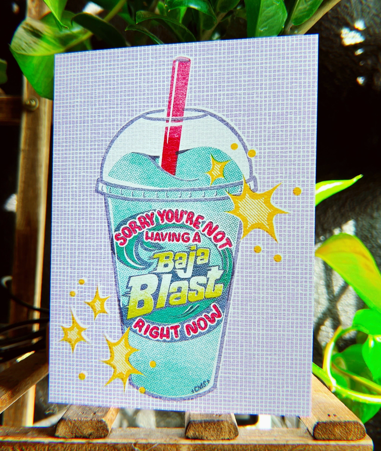 Sorry You're Not Having A Baja Blast Right Now! Card