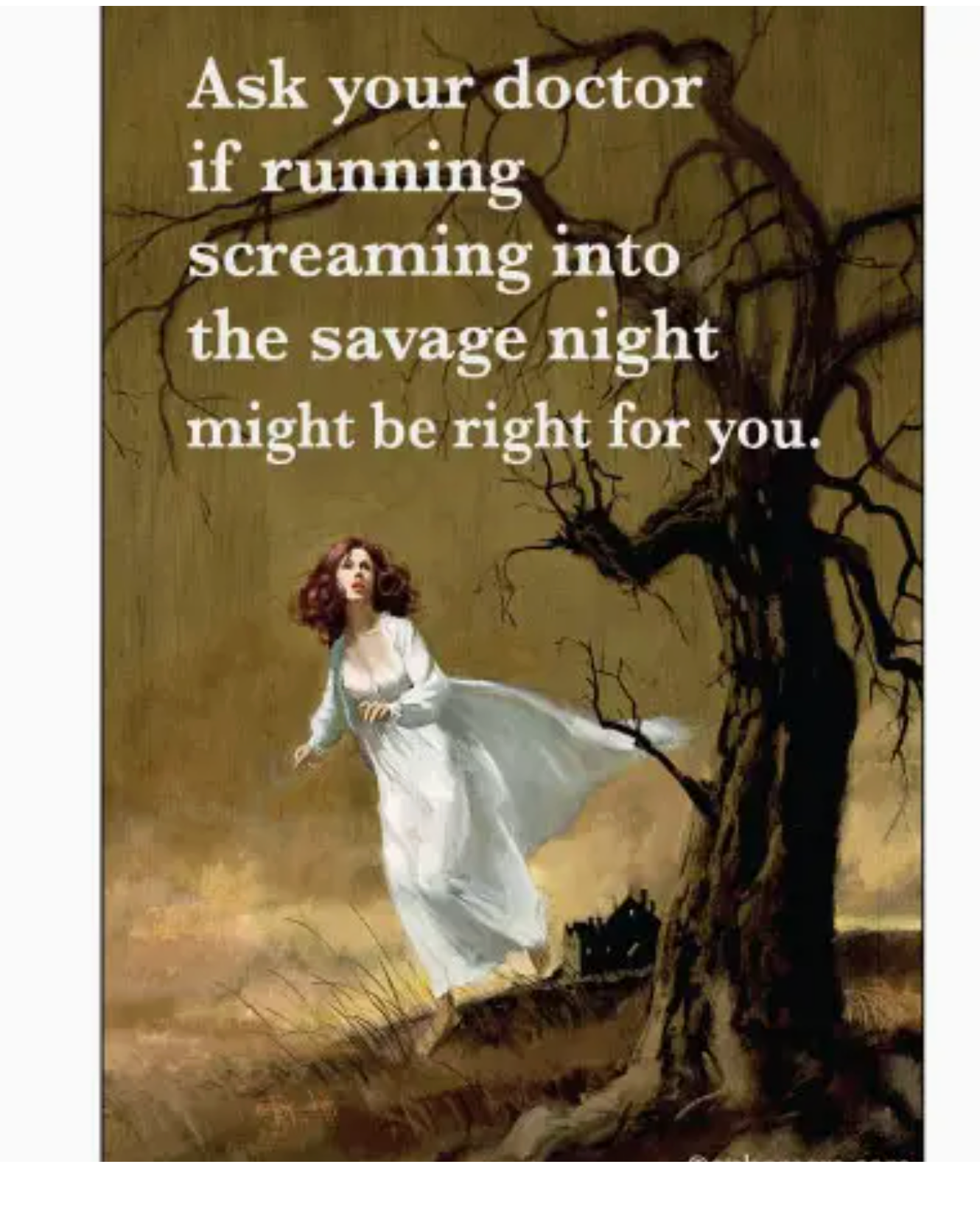 Ask Your Doctor If Running Screaming Into The Savage Night Might Be Right For You Magnet