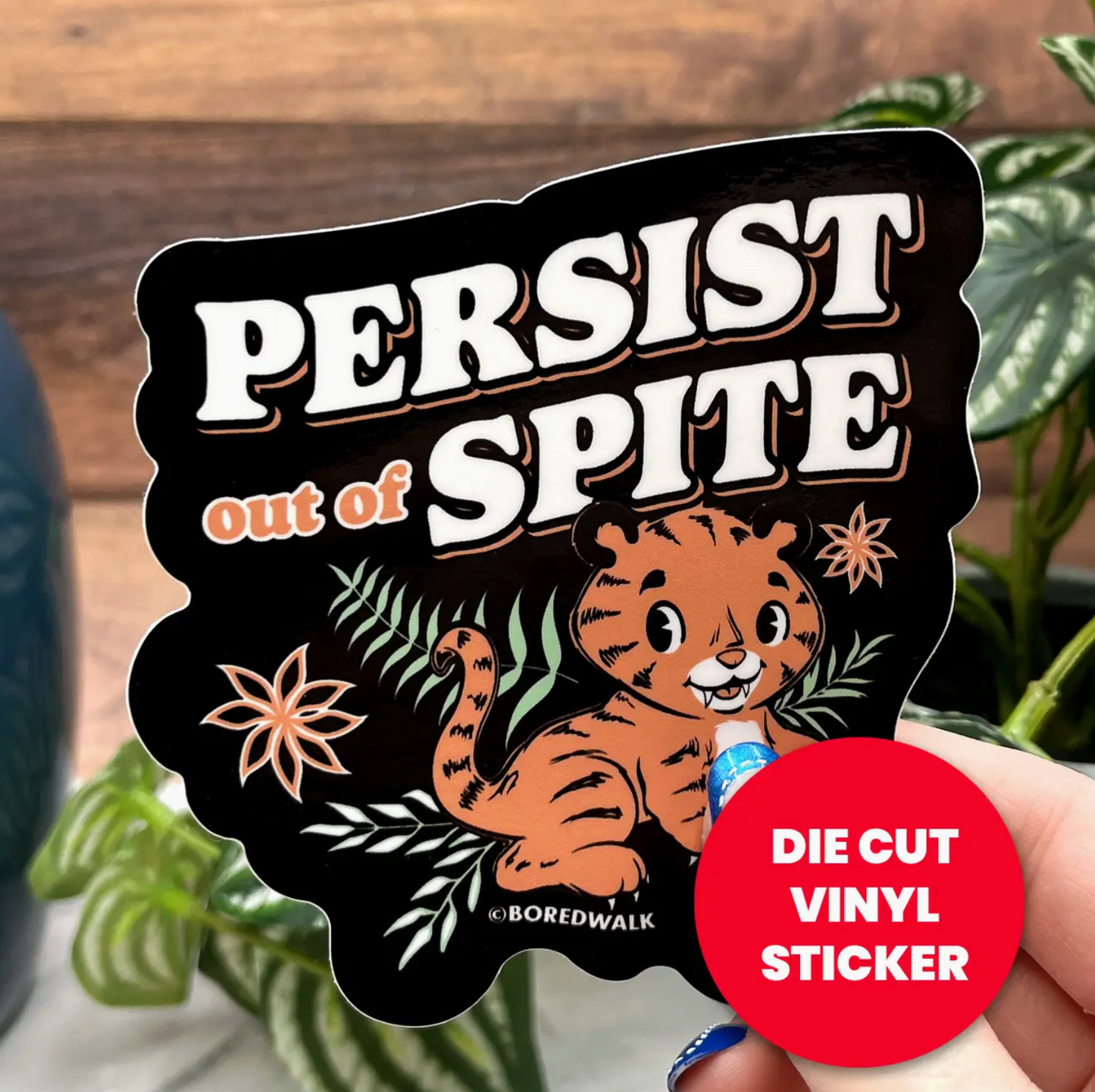 Persist Out Of Spite Sticker