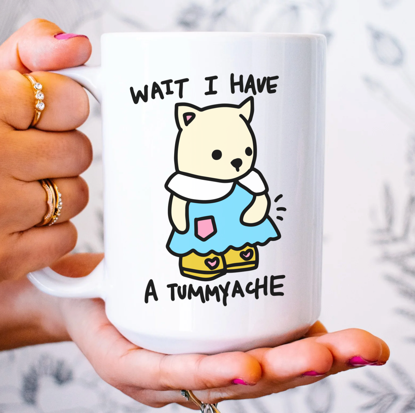 Wait I Have A Tummyache 15 oz Mug