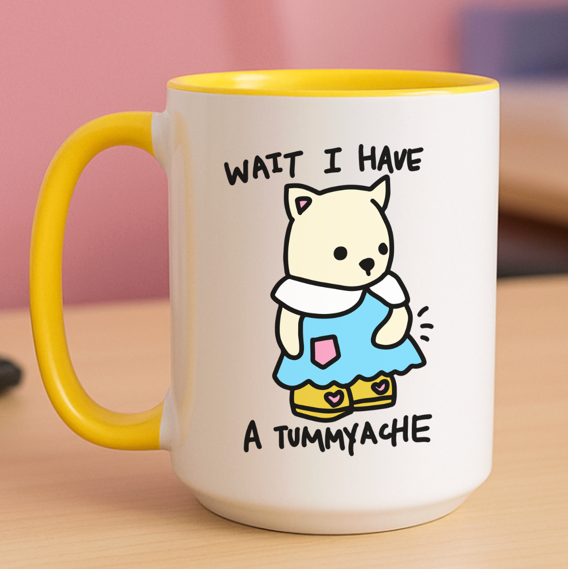 Wait I Have A Tummyache 15 oz Mug