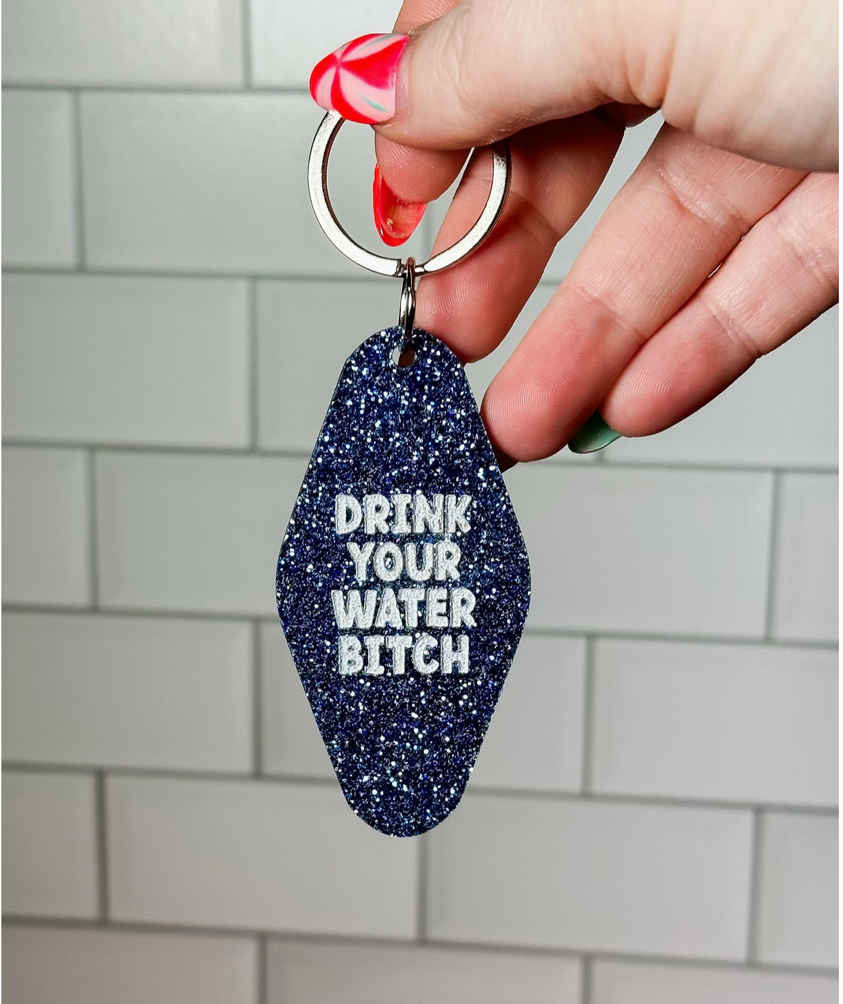 Drink Your Water Bitch Glitter Motel Style Keychain