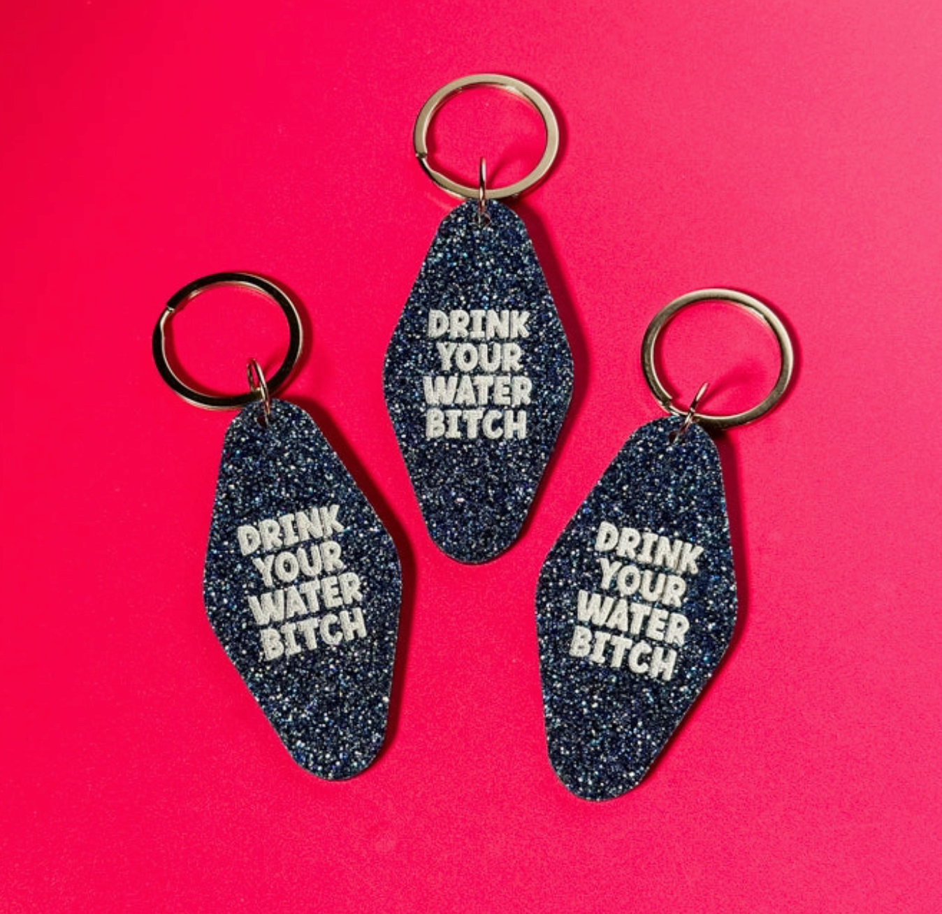 Drink Your Water Bitch Glitter Motel Style Keychain