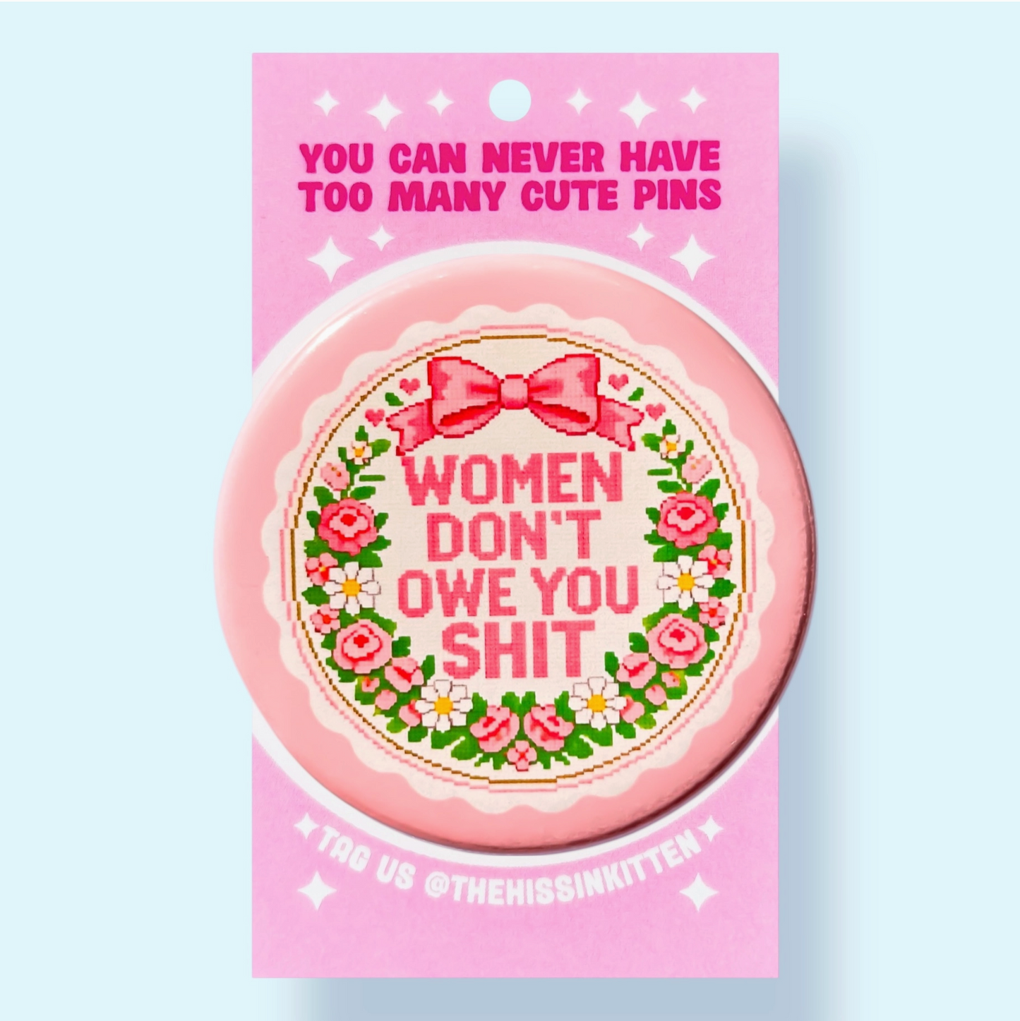 Women Don't Owe You Shit Button