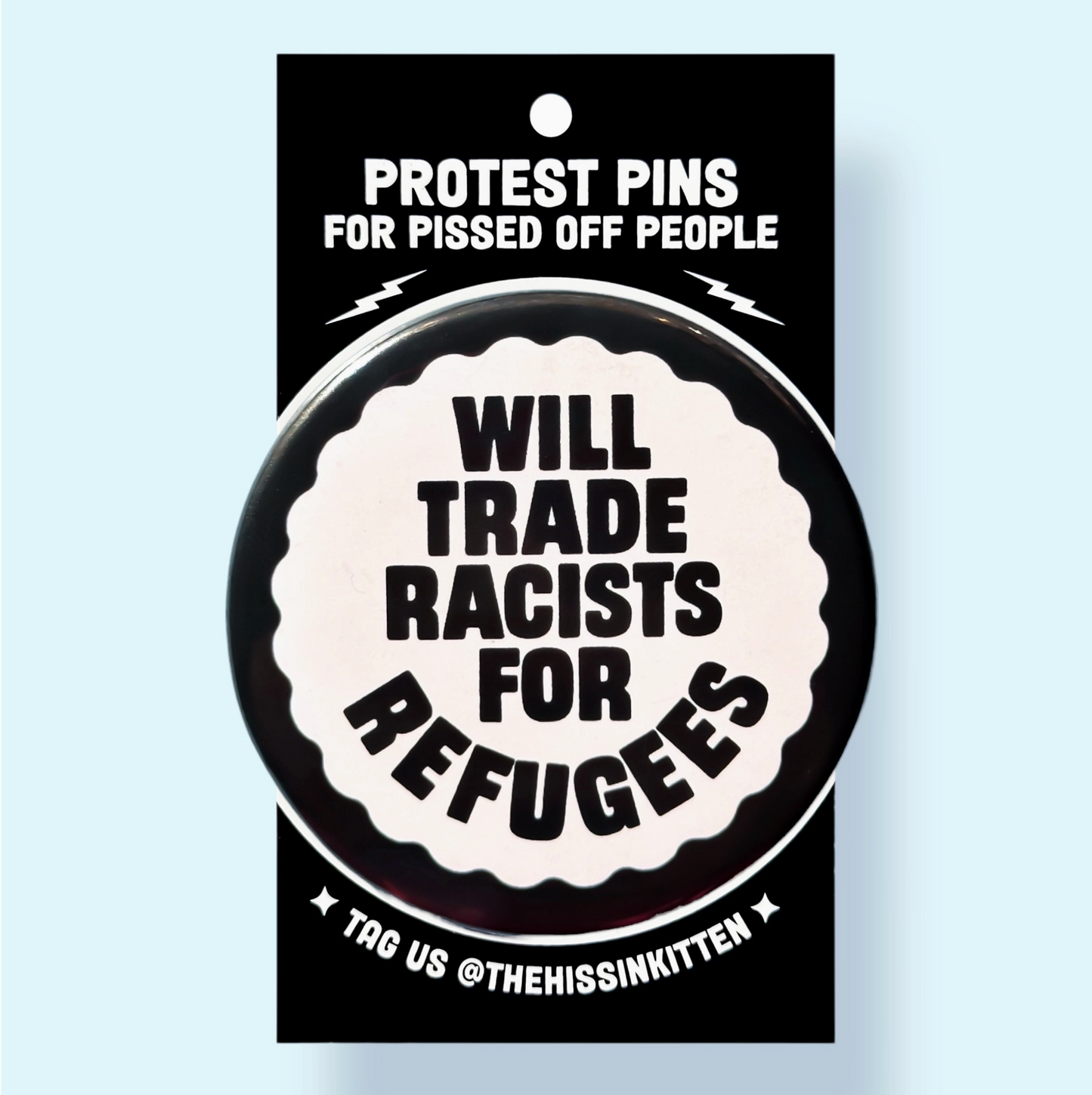Will Trade Racists For Refugees Button