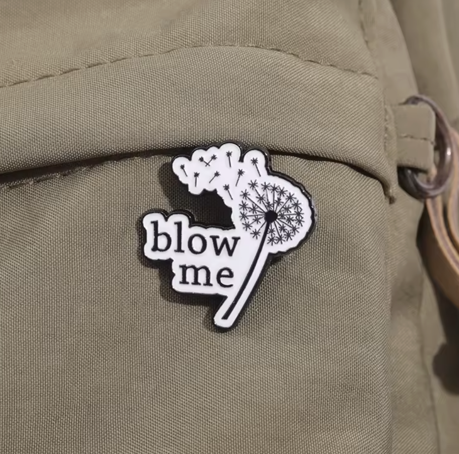 Blow Me Pin
