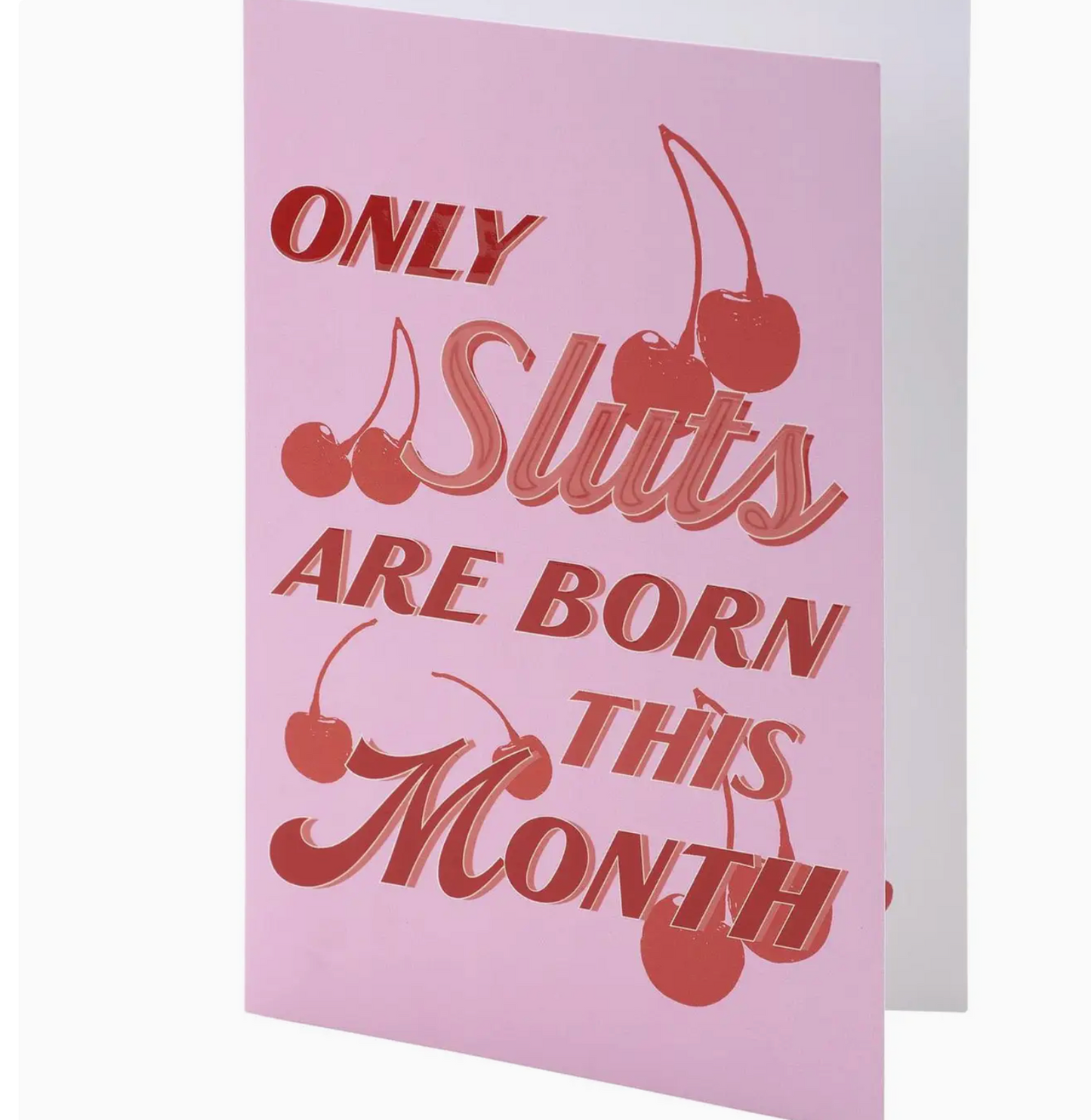 Only Sluts Are Born This Month Card
