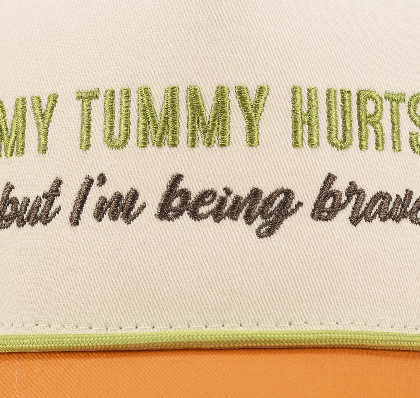 My Tummy Hurts But I'm Being Brave Trucker Hat