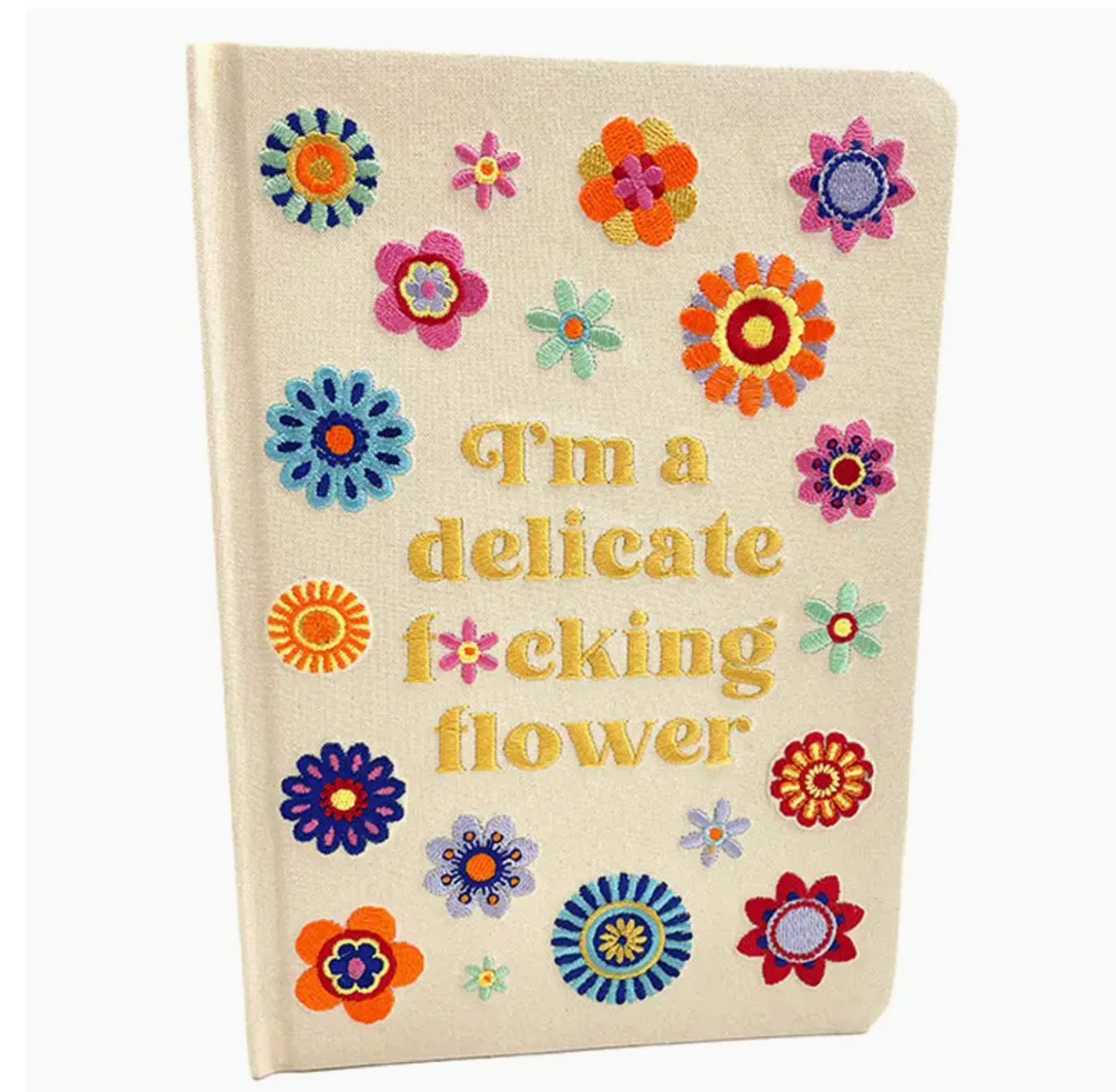 I'm a Delicate F*cking Flower Embroidered Journal