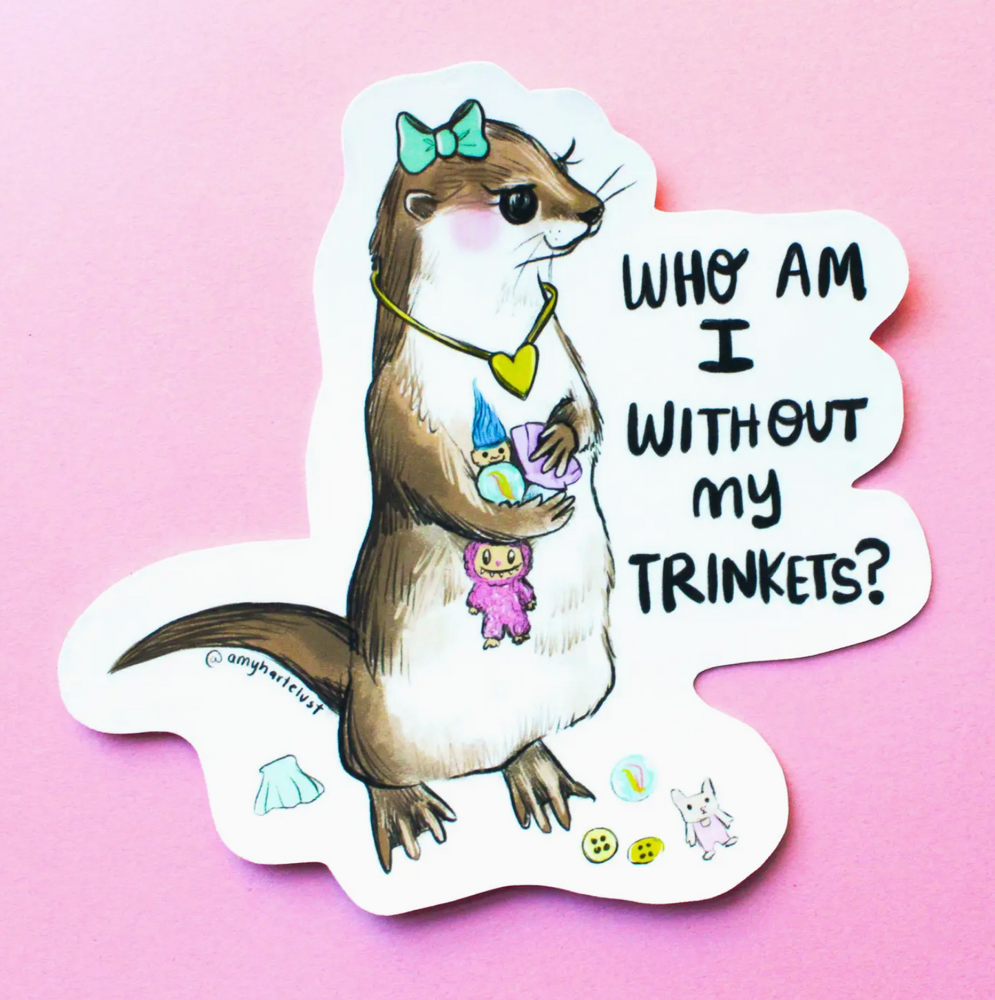 Who Am I Without My Trinkets Sticker