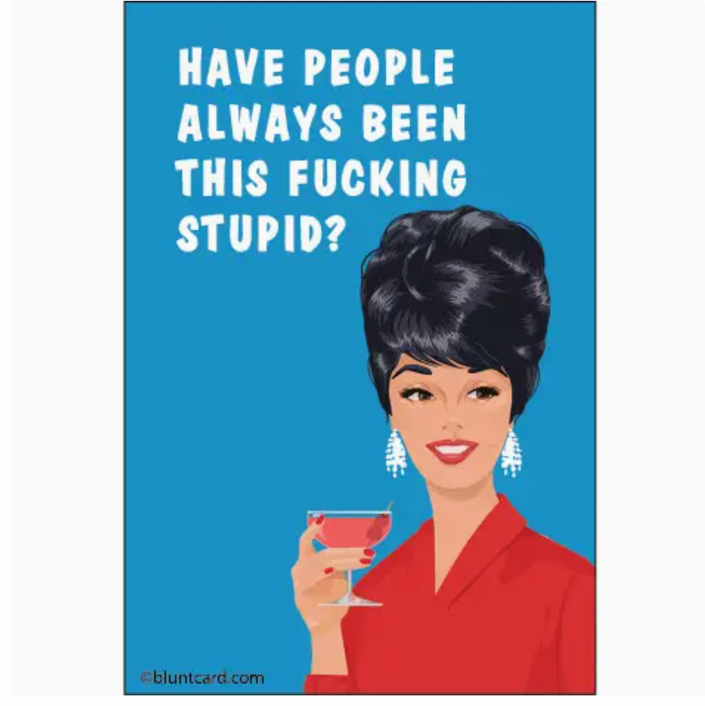 Have People Always Been This Fucking Stupid? Magnet