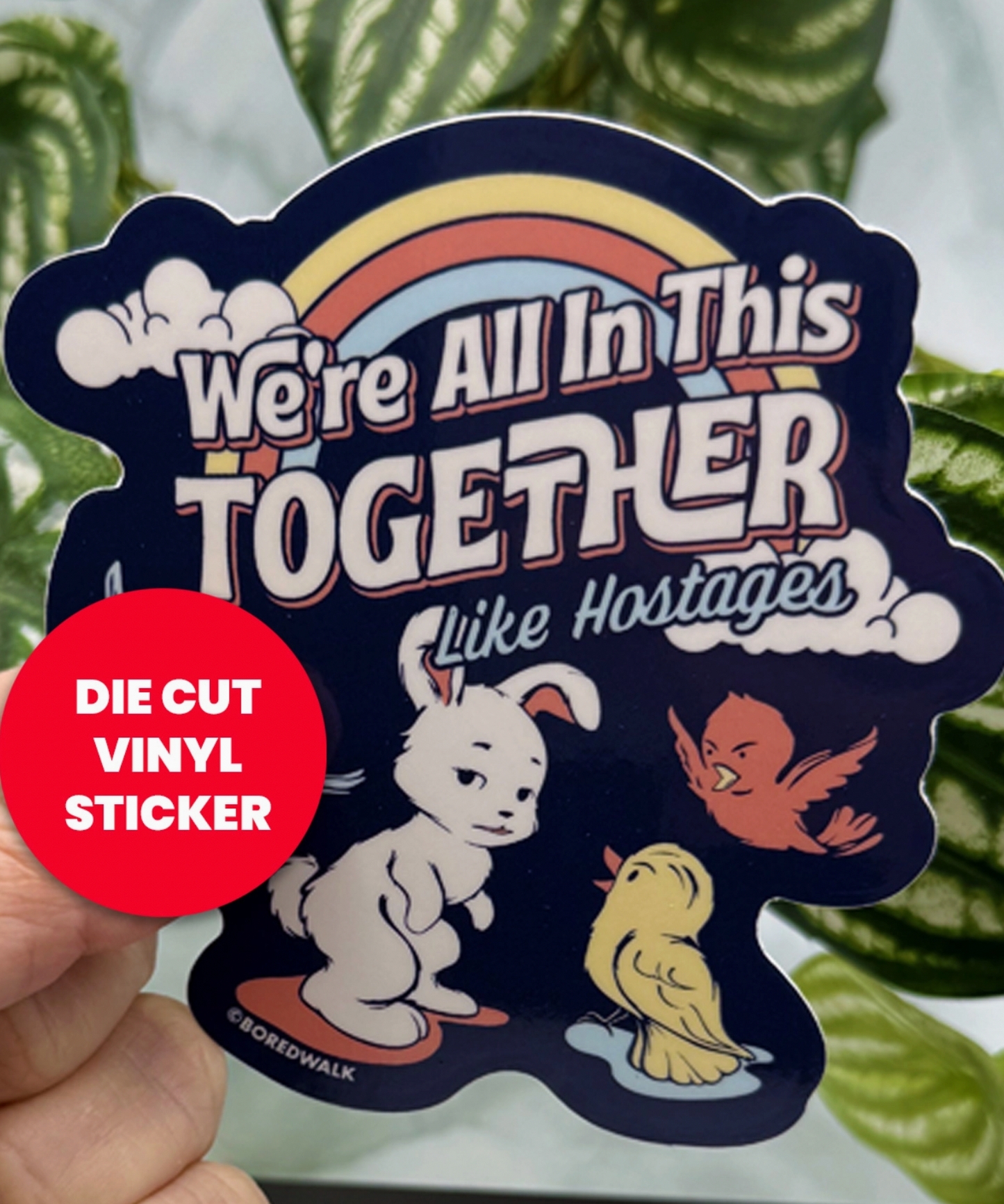 We're All In This Together Like Hostages Sticker
