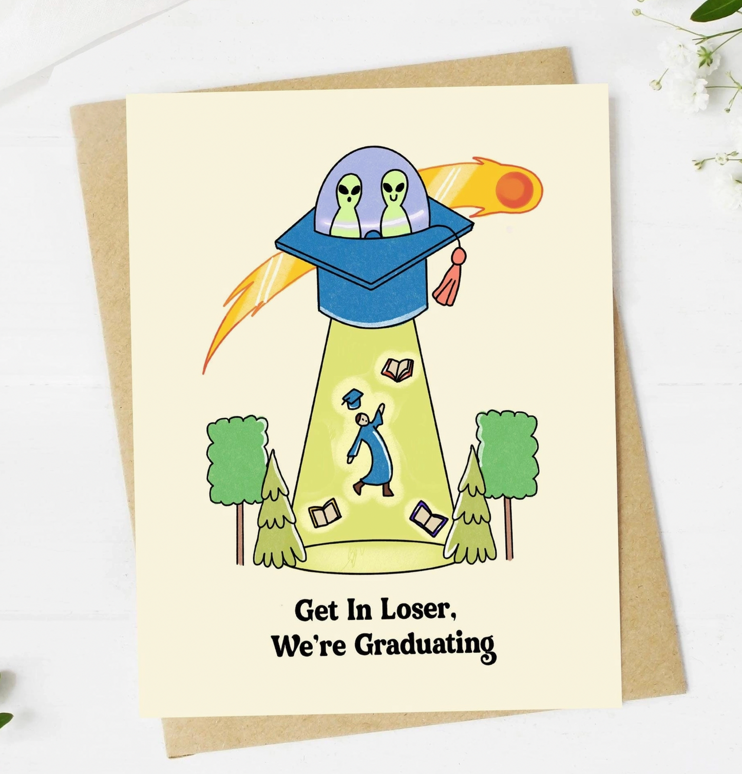 Get In Loser, We're Graduating Card
