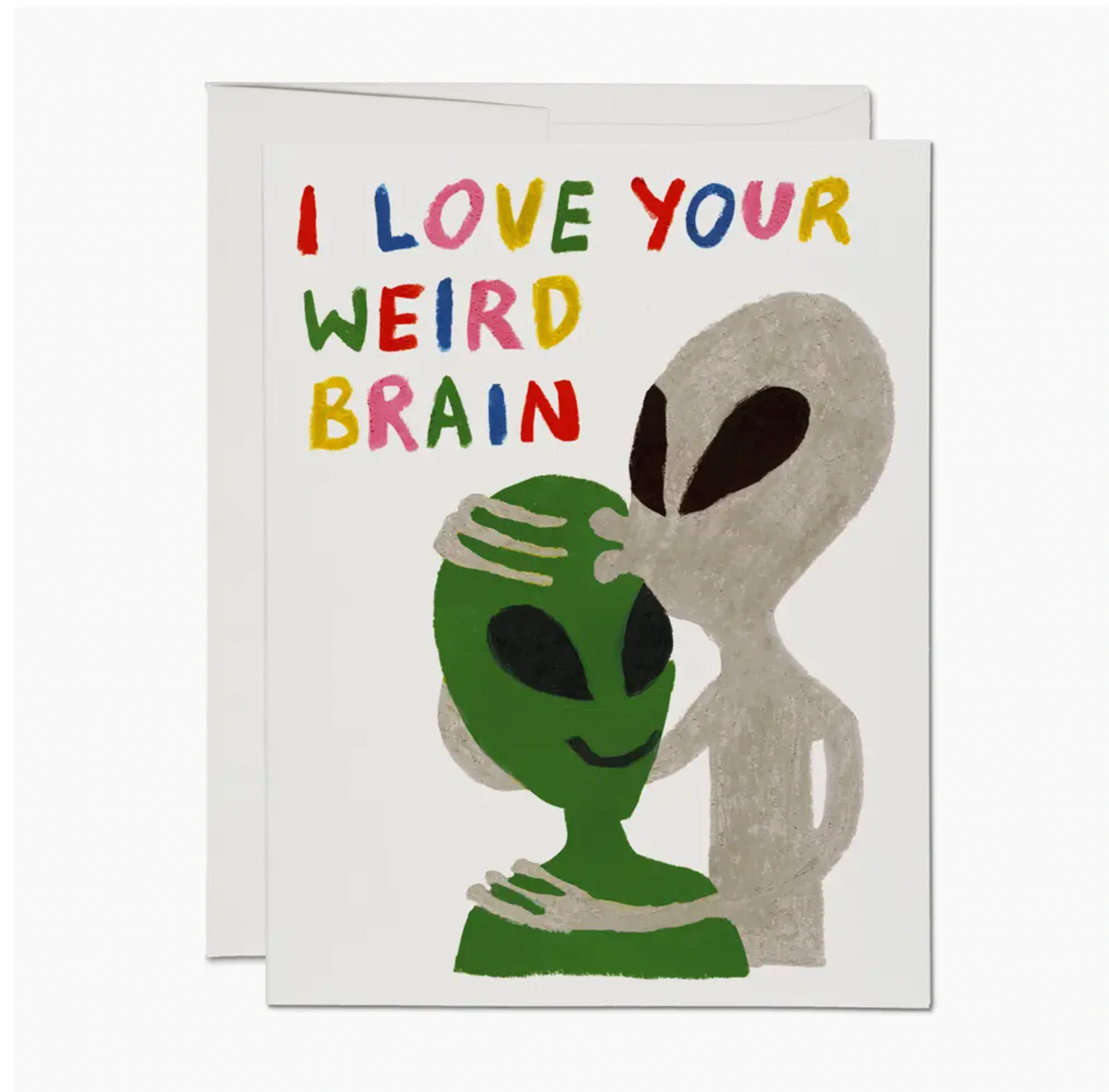 I Love Your Weird Brain Card
