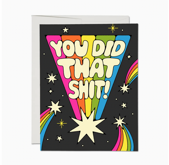 You Did That Shit Card