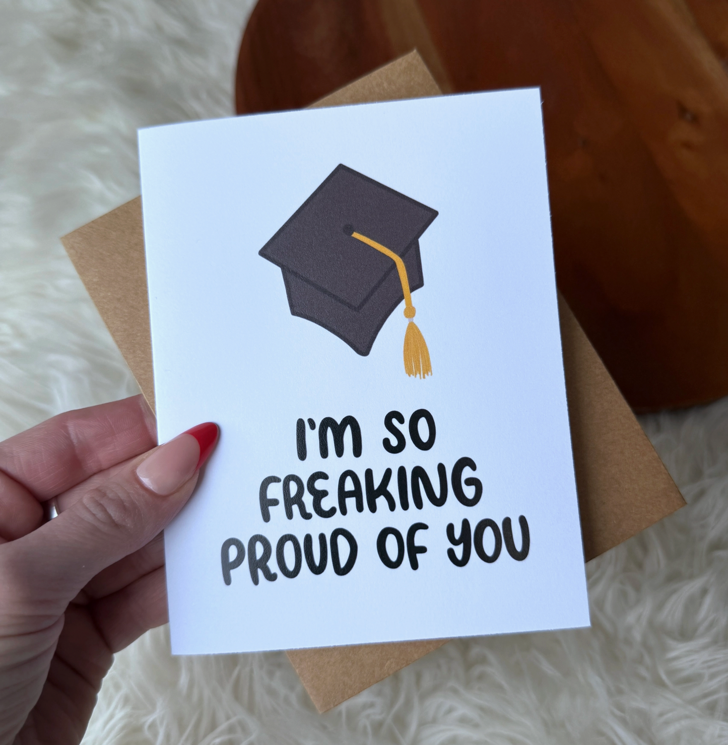 I'm So Freaking Proud Of You Card