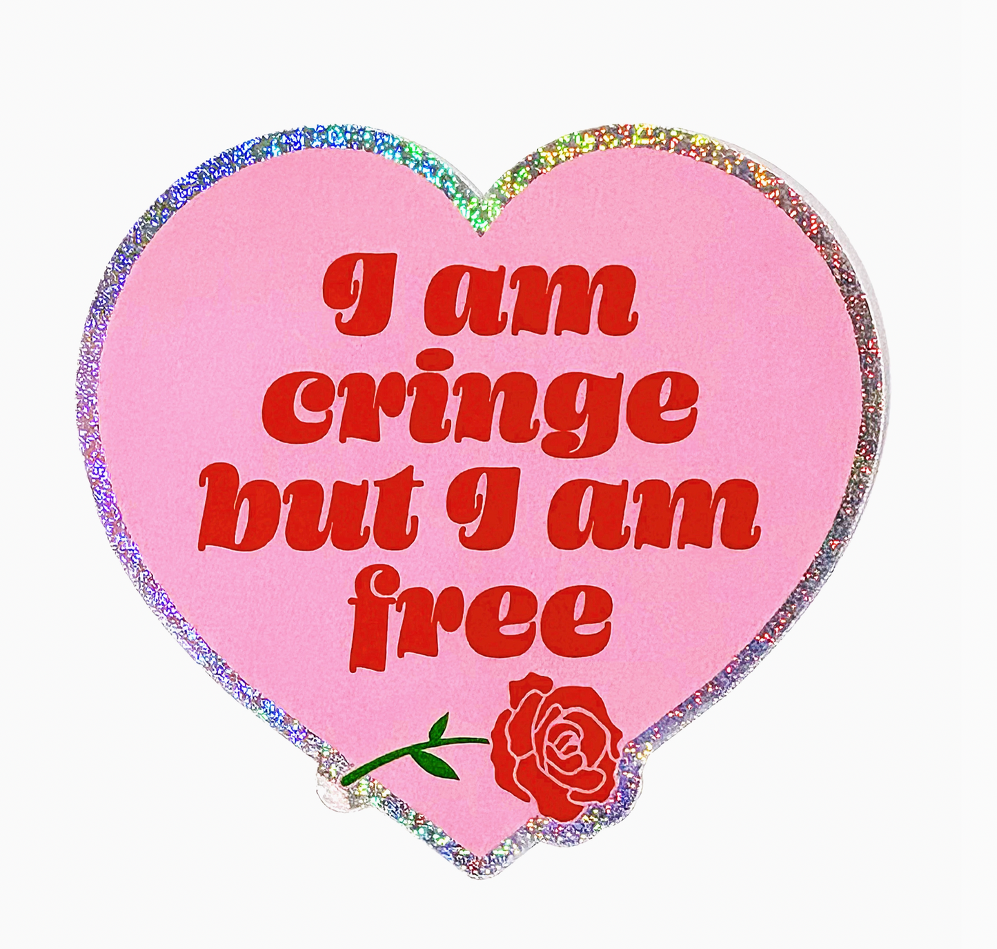 I Am Cringe But I Am Free Glitter Sticker