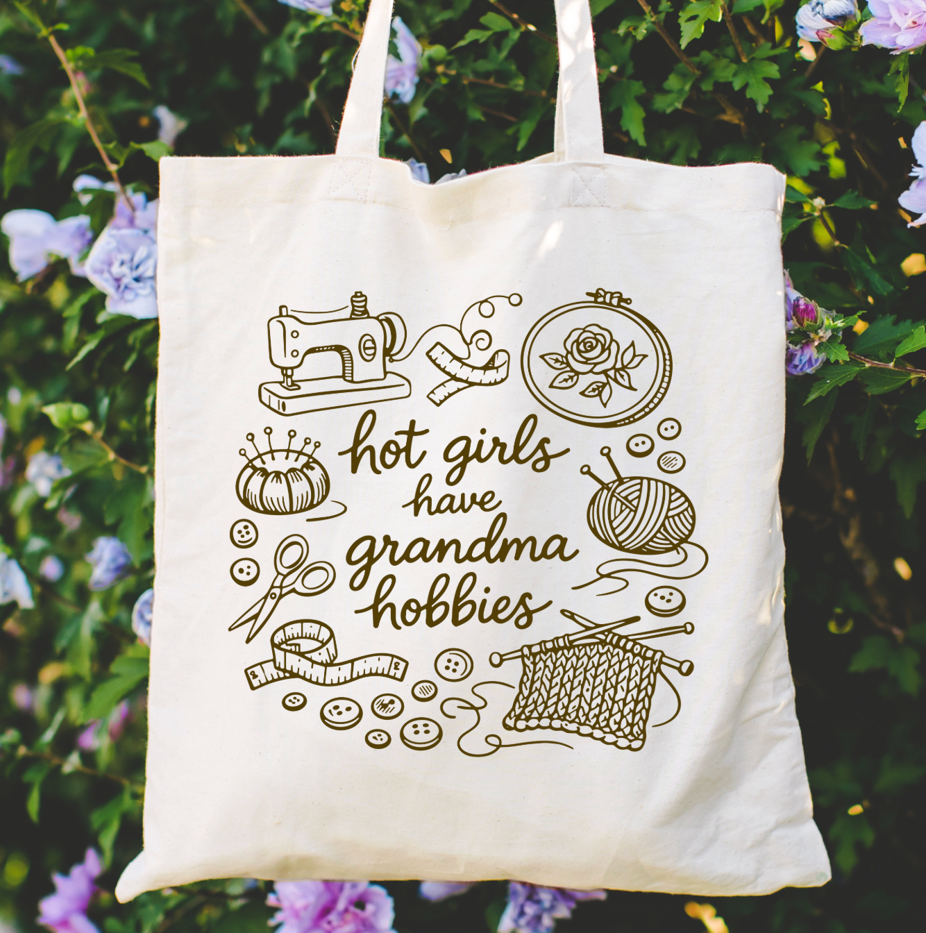 Hot Girls Have Grandma Hobbies Tote Bag